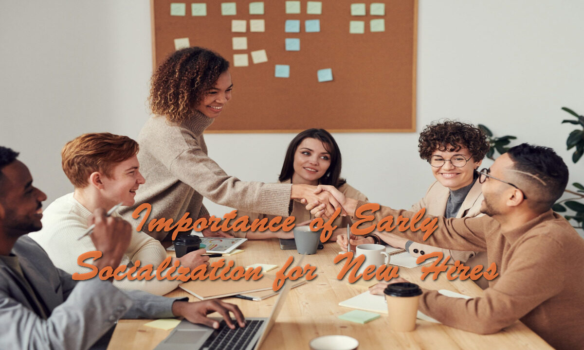 Importance of Early Socialization for New Hires